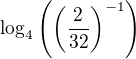 $\log_4\(\(\frac{2}{32}\)^{-1}\)$