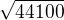 $\sqrt{44100}$