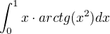 $\int_{0}^{1}x \cdot arctg(x^2) dx$