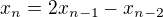 $x_{n}=2x_{n-1}-x_{n-2}$