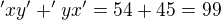 $'xy'+'yx'=54+45=99$