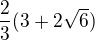 $\frac23(3+2\sqrt6)$