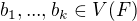 $b_{1}, ..., b_{k} \in V(F)$