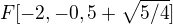 $F[-2, -0,5 + \sqrt{5/4}]$