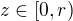 $ z \in \left[0,r\right)$