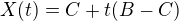$X(t) = C +t(B-C)$