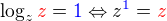 kopírovat do textarea $\log_{z}\color{red}z \color{black}=\color{blue}1 \color{black}\Leftrightarrow z^{\color{blue}1}=\color{red}z$