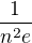 $\frac{1}{n^{2}e}$