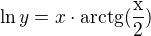 $\ln y =x\cdot {\mathrm{arctg(\frac{x}{2})}}$