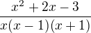 $\frac{x^{2} + 2x - 3}{x(x-1)(x+1)}$