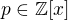 $p\in\mathbb{Z}[x]$