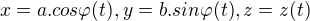 $x=a.cos\varphi(t), y=b.sin\varphi(t), z=z(t)$