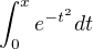 $\int_{0}^{x} e^{-t^2} dt$