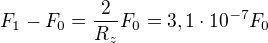 $F_1-F_0=\frac{2}{R_z}F_0=3,1\cdot10^{-7}F_0$