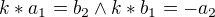 $k*a_1=b_2 \wedge k*b_1=-a_2$