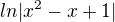 $ln |x^2-x+1|$