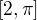 $[2,\pi]$