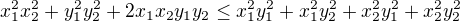 $x_1^2x_2^2+y_1^2y_2^2+2x_1x_2y_1y_2\leq x_1^2y_1^2+x_1^2y_2^2+x_2^2y_1^2+x_2^2y_2^2$