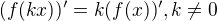 $(f(kx))'=k(f(x))', k\neq0$