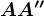 $\boldsymbol{AA''}$