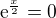 $\mathrm{e}^{\frac{x}{2}}=0$