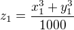 $z_1 = \frac {x_1^3 + y_1^3}{1000}$