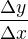 $\frac{\Delta y}{\Delta x}$