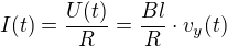 $I(t)=\frac{U(t)}{R}=\frac{Bl}{R} \cdot v_y(t)$