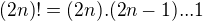 $(2n)!=(2n).(2n-1)...1$