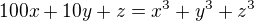 $100x+10y+z=x^3+y^3+z^3$
