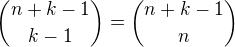 ${n+k-1 \choose k-1 }={n+k-1 \choose n }$