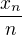 $ \frac{x_n}{n}$