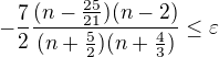 $-\frac{7}{2}\frac{(n-\frac{25}{21})(n-2)}{(n+\frac{5}{2})(n+\frac{4}{3})}\le \varepsilon$
