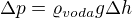 $\Delta p=\varrho_{voda} g\Delta h$