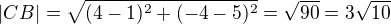 $|CB|=\sqrt{(4-1)^2+(-4-5)^2}=\sqrt{90}=3\sqrt{10}$