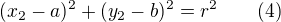 $(x_2-a)^2+(y_2-b)^2=r^2~~~~~~(4)$