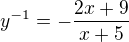 $y^{-1}=-\frac{2x+9}{x+5}$