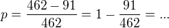 $p=\frac{462-91}{462}=1-\frac{91}{462}=...$
