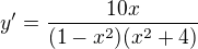 $y'=\frac{10x}{(1-x^2)(x^2+4)}$