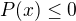 $P(x) \le 0$