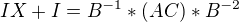 kopírovat do textarea $IX +I =B^{-1} * (AC) * B^{-2}$