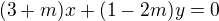 $(3+m)x+(1-2m)y=0$