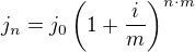 $j_n = j_0 \left( 1 + \frac{i}{m} \right)^{n\cdot m}$