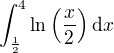 $\int^4_{\frac{1}{2}}\ln\left(\frac{x}{2}\right)\mathrm{d}x$