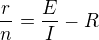 $\frac{r}{n}=\frac{E}{I}-R$