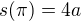 $s(\pi)=4a$