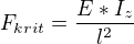 $F_{krit}=\frac{E*I_{z}}{l^{2}}$