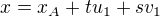 $x=x_A{}+tu_{1}+sv_{1}$