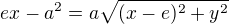 $ex-a^2=a\sqrt{(x-e)^2+y^2}$