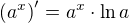 $\left(a^x\right)^{\prime}=a^x\cdot\ln{a}$